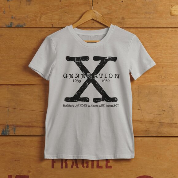 Generation X Raised on Hose Water and Neglect T-Shirt - Picture 1 of 2